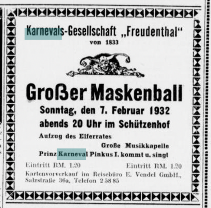 Großer Maskenball, Sonntag, 7. Februar 1932 abends 20 Uhr im Schützenhof. Prinz Karneval Pinkus I. kommt u. singt!